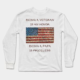 Being a veteran is an honor being a papa is priceless Long Sleeve T-Shirt